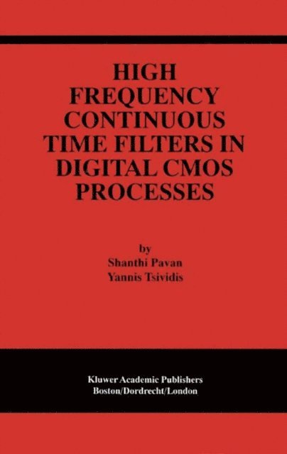 Yannis Tsividis, Shanthi Pavan - High Frequency Continuous Time Filters in Digital CMOS Processes, E-bok