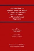 Information Brokering Across Heterogeneous Digital Data