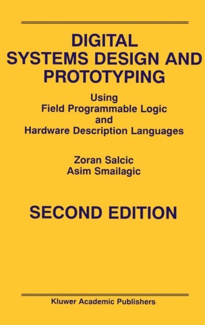 Asim Smailagic, Zoran Salcic - Digital Systems Design and Prototyping, E-bok