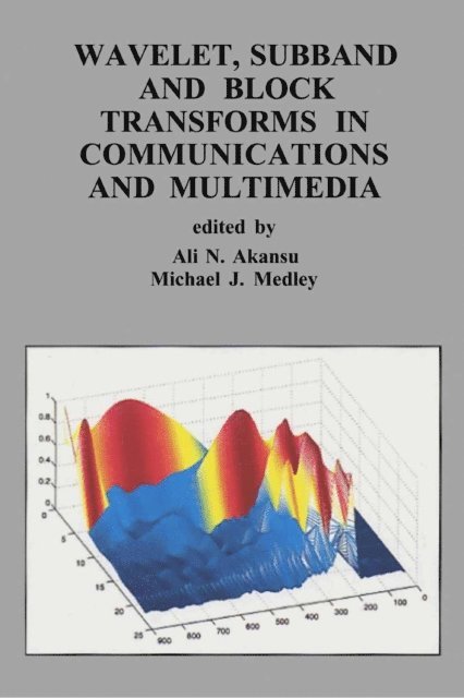 Michael J. Medley, Ali N. Akansu - Wavelet, Subband and Block Transforms in Communications and Multimedia, E-bok