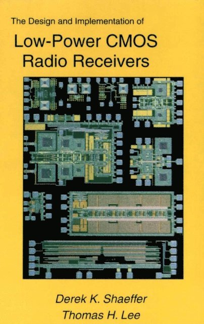 Thomas H. Lee, Derek Shaeffer - Design and Implementation of Low-Power CMOS Radio Receivers, E-bok