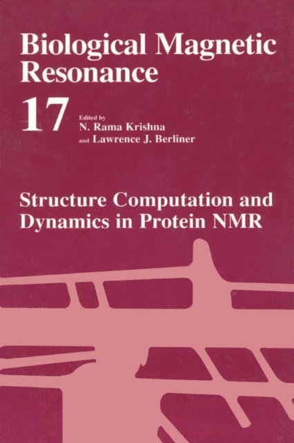 Lawrence J. Berliner, N. Rama Krishna - Structure Computation and Dynamics in Protein NMR, E-bok