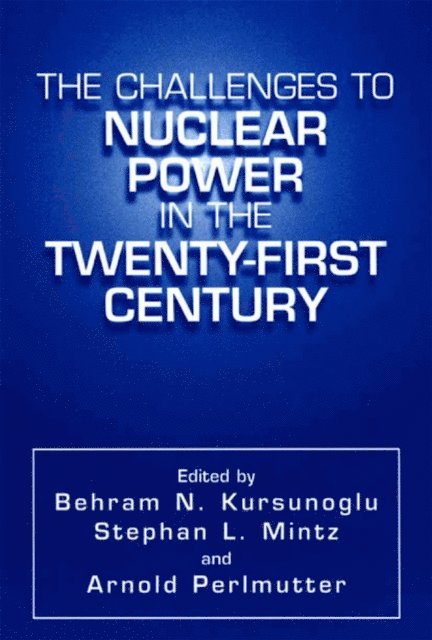 Arnold Perlmutter, Stephan L. Mintz, Behram N. Kursunogammalu - Challenges to Nuclear Power in the Twenty-First Century, E-bok