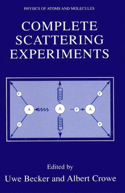 Albert Crowe, Uwe Becker - Complete Scattering Experiments, E-bok