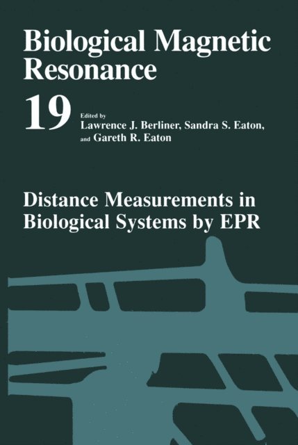 Gareth R. Eaton, Sandra S. Eaton, Lawrence J. Berliner - Distance Measurements in Biological Systems by EPR, E-bok