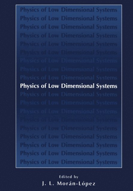 J.L. Moran-Lopez - Physics of Low Dimensional Systems, E-bok