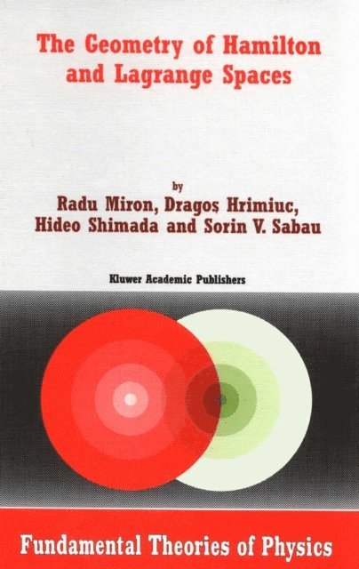 Sorin V. Sabau, Hideo Shimada, Dragos Hrimiuc, R. Miron - Geometry of Hamilton and Lagrange Spaces, E-bok