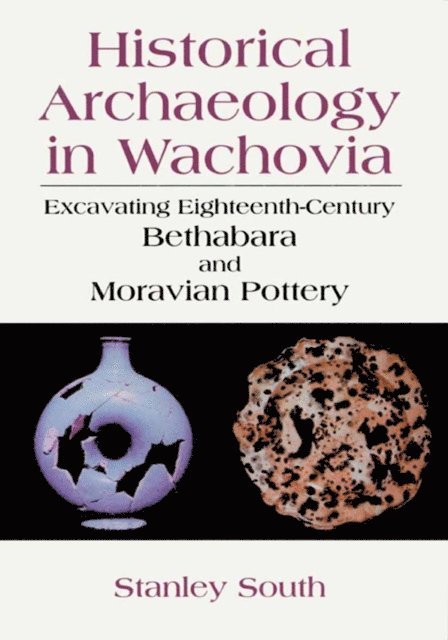 Stanley South - Historical Archaeology in Wachovia, E-bok