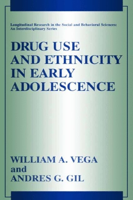Andres G. Gil, William A. Vega - Drug Use and Ethnicity in Early Adolescence, E-bok