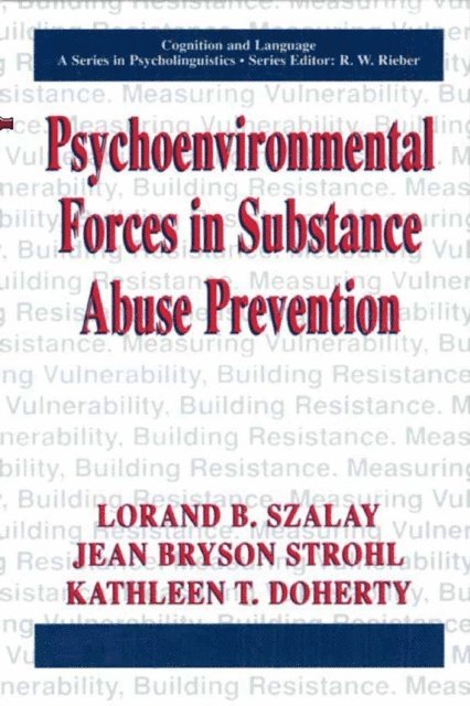 Kathleen T. Doherty, Jean Bryson Strohl, Lorand B. Szalay - Psychoenvironmental Forces in Substance Abuse Prevention, E-bok