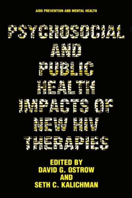 Seth C. Kalichman, David G. Ostrow - Psychosocial and Public Health Impacts of New HIV Therapies, E-bok