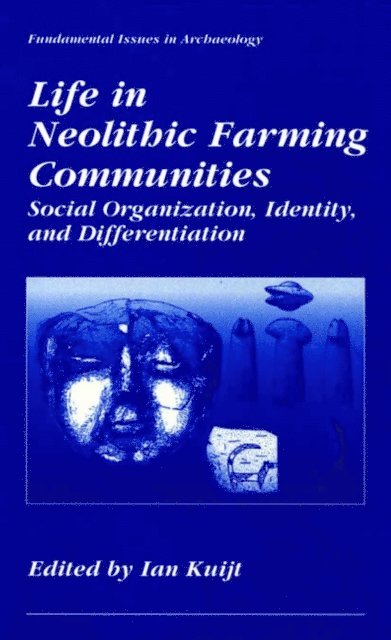 Ian Kuijt - Life in Neolithic Farming Communities, E-bok