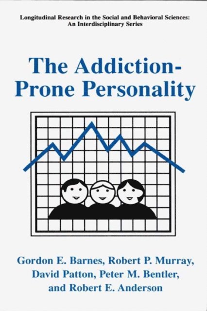 Robert E. Anderson, Peter M. Bentler, David Patton, Robert P. Murray, Gordon E. Barnes - Addiction-Prone Personality, E-bok