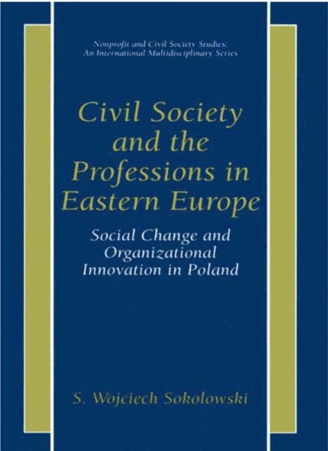 S. Wojciech Sokolowski - Civil Society and the Professions in Eastern Europe, E-bok