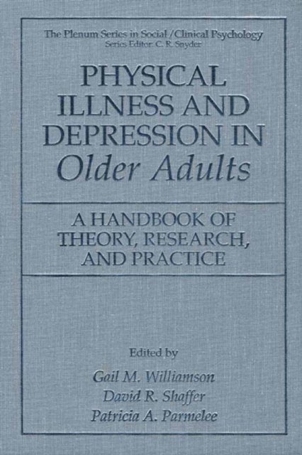 Patricia A. Parmelee, David R. Shaffer, Gail M. Williamson - Physical Illness and Depression in Older Adults, E-bok