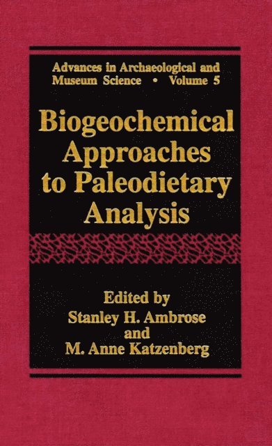 M. Anne Katzenberg, Stanley H. Ambrose - Biogeochemical Approaches to Paleodietary Analysis, E-bok