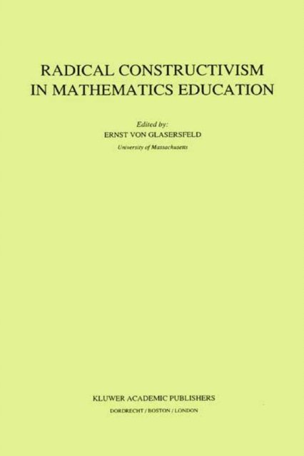 E. Glasersfeld - Radical Constructivism in Mathematics Education, E-bok