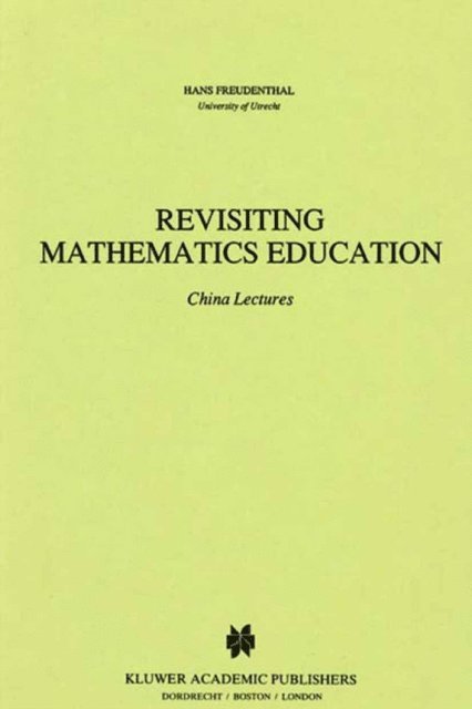 Hans Freudenthal - Revisiting Mathematics Education, E-bok