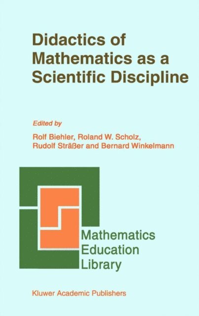 Bernard Winkelmann, Rudolf Straer, Roland W. Scholz, Rolf Biehler - Didactics of Mathematics as a Scientific Discipline, E-bok