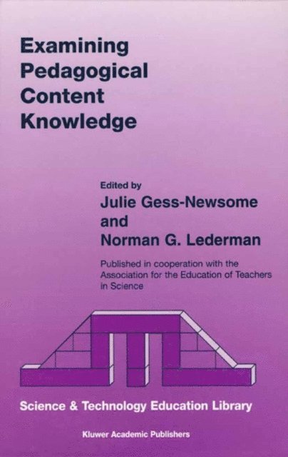 Norman G. Lederman, Julie Gess-Newsome - Examining Pedagogical Content Knowledge, E-bok