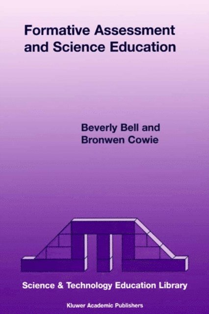 B. Cowie, Nigel Bell - Formative Assessment and Science Education, E-bok