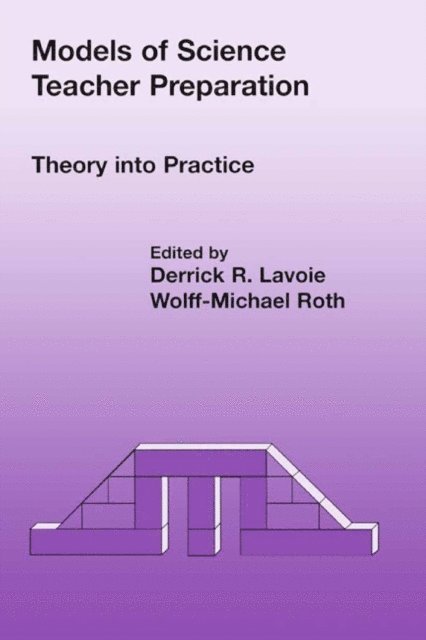 W.M. Roth, D.R. Lavoie - Models of Science Teacher Preparation, E-bok
