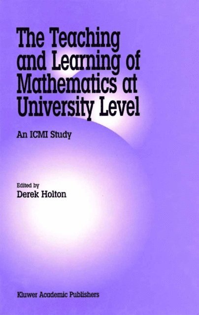 Derek Holton - Teaching and Learning of Mathematics at University Level, E-bok