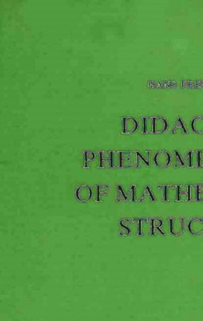 Hans Freudenthal - Didactical Phenomenology of Mathematical Structures, E-bok
