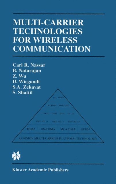 Steve Shattil, S. Alireza Zekavat, David A. Wiegandt, Zhiqiang Wu, Bala Natarajan, Carl R. Nassar - Multi-Carrier Technologies for Wireless Communication, E-bok