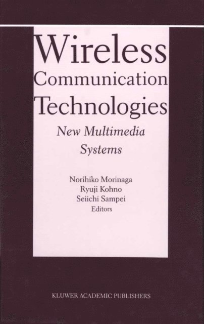 Seiichi Sampei, Ryuji Kohno, Norihiko Morinaga - Wireless Communication Technologies: New MultiMedia Systems, E-bok