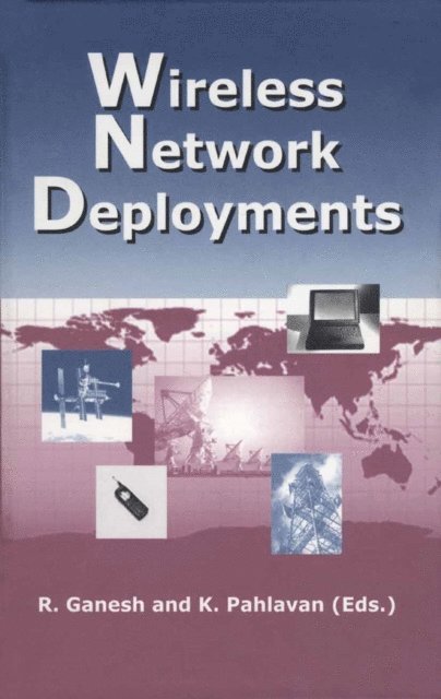 Kaveh Pahlavan, Rajamani Ganesh - Wireless Network Deployments, E-bok