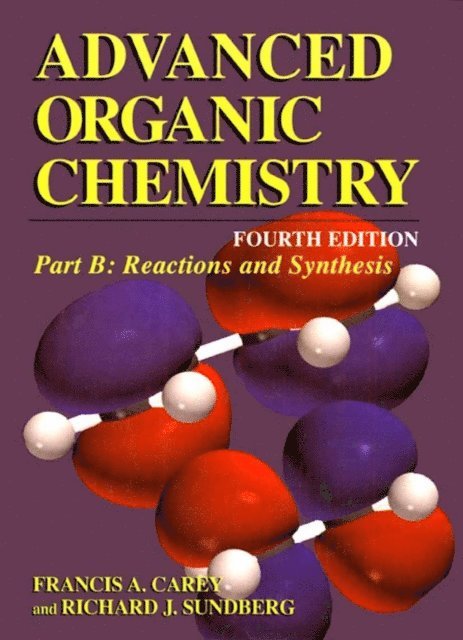 Richard J. Sundberg, Francis A. Carey - Advanced Organic Chemistry, E-bok