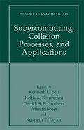 Supercomputing, Collision Processes, and Applications