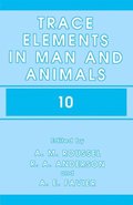 Trace Elements in Man and Animals 10