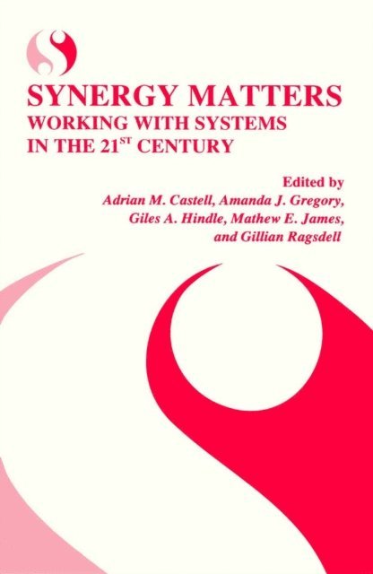Gillian Ragsdell, Mathew E. James, Giles A. Hindle, Amanda J. Gregory, Adrian M. Castell - Synergy Matters, E-bok
