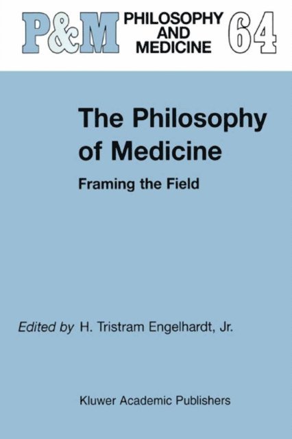 H. Tristram Engelhardt Jr. - Philosophy of Medicine, E-bok