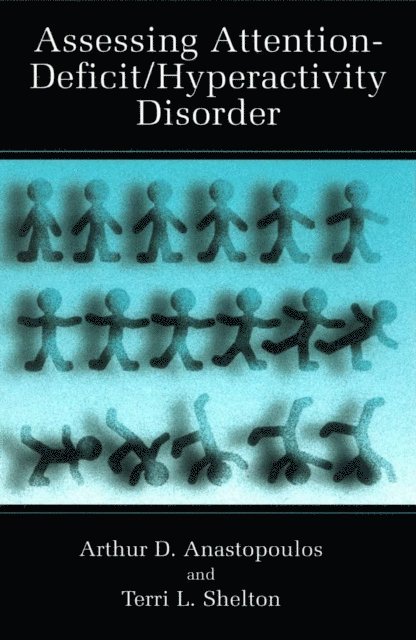 Terri L. Shelton, Arthur D. Anastopoulos - Assessing Attention-Deficit/Hyperactivity Disorder, E-bok