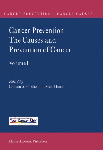 D.J. Hunter, Graham A. Colditz - Cancer Prevention: The Causes and Prevention of Cancer - Volume 1, E-bok
