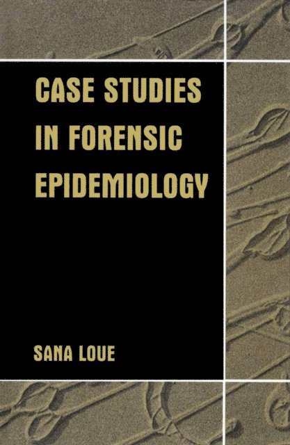 Sana Loue - Case Studies in Forensic Epidemiology, E-bok