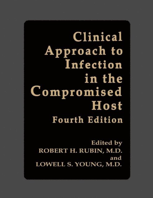 Lowell S. Young, Robert H. Rubin - Clinical Approach to Infection in the Compromised Host, E-bok