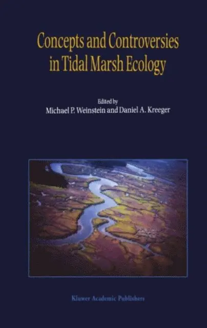 Daniel A. Kreeger, M.P. Weinstein - Concepts and Controversies in Tidal Marsh Ecology, E-bok. Tillgänglighet: Lägg i varukorg