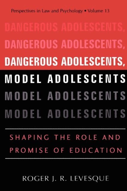 Roger J.R. Levesque - Dangerous Adolescents, Model Adolescents, E-bok