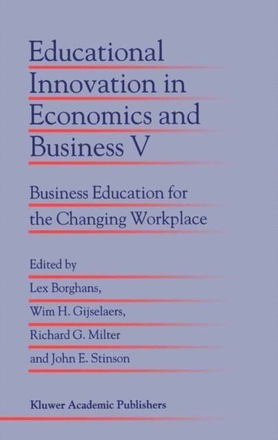 John E. Stinson, Richard G. Milter, Wim H. Gijselaers, Lex Borghans - Educational Innovation in Economics and Business V, E-bok