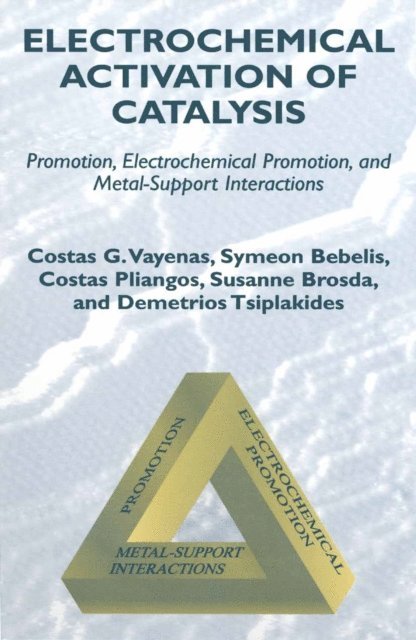 Demetrios Tsiplakides, Susanne Brosda, Costas Pliangos, Symeon Bebelis, Costas G. Vayenas - Electrochemical Activation of Catalysis, E-bok