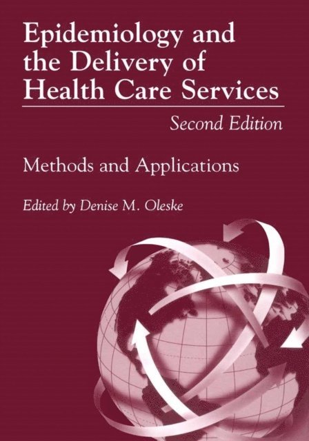 Denise M. Oleske - Epidemiology and the Delivery of Health Care Services, E-bok