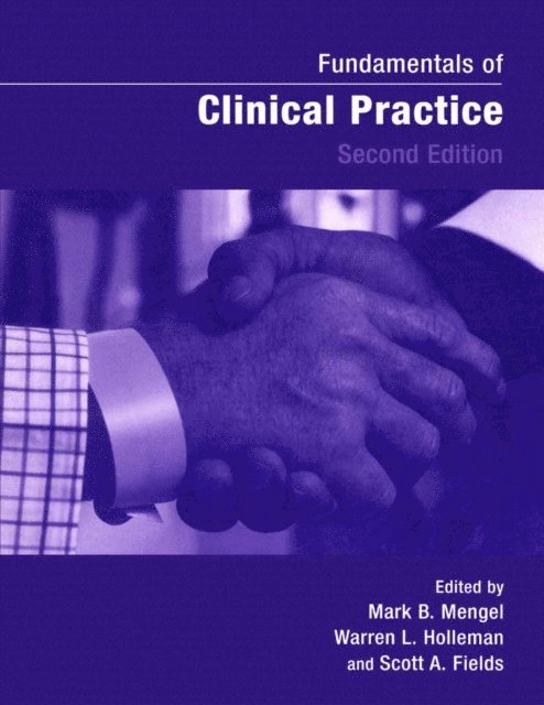 Scott A. Fields, Warren L. Holleman, Mark B. Mengel - Fundamentals of Clinical Practice, E-bok