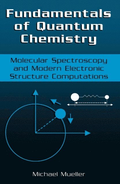 Michael P. Mueller - Fundamentals of Quantum Chemistry, E-bok