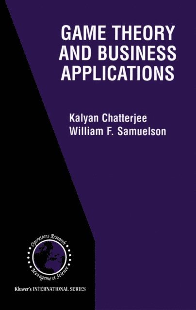 William Samuelson, Kalyan Chatterjee - Game Theory and Business Applications, E-bok