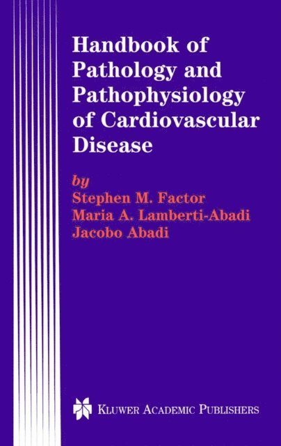 Jacobo Abadi, Maria A. Lamberti-Abadi, Stephen M. Factor - Handbook of Pathology and Pathophysiology of Cardiovascular Disease, E-bok