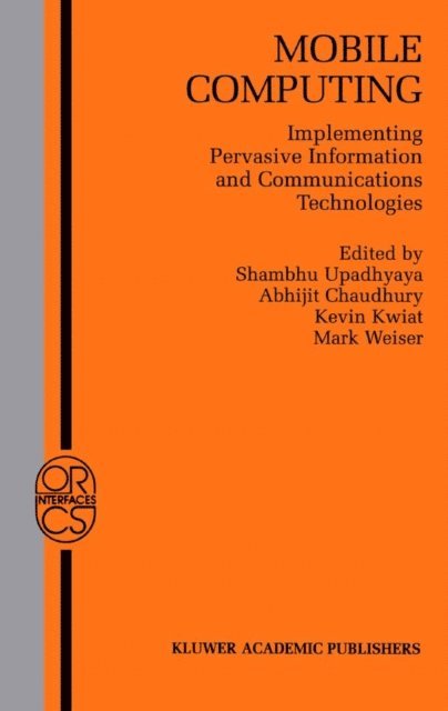 Mark Weiser, Kevin Kwiat, Abhijit Chaudhury, Shambhu Upadhyaya - Mobile Computing, E-bok